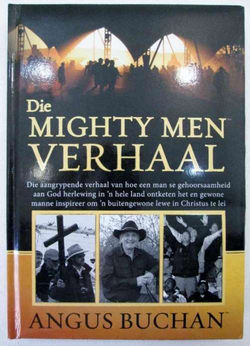 Die Mighty Men Verhaal - Angus Buchan - Christelike Uitgewersmaatskappy, 2012 (Signed + As New!)