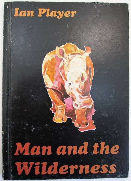 Man And The Wilderness - Ian Player - Signed