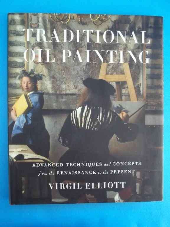 Traditional Oil Painting - Virgil Elliot - Watson-Guptill Publications, 2007
