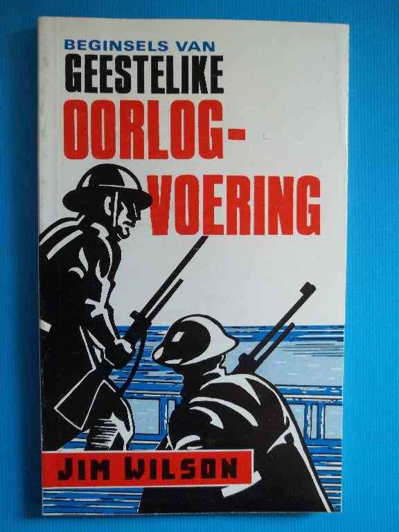 Beginsels Van Geestelike Oorlogvoering - Jim Wilsom - Promedia Pers, 1989