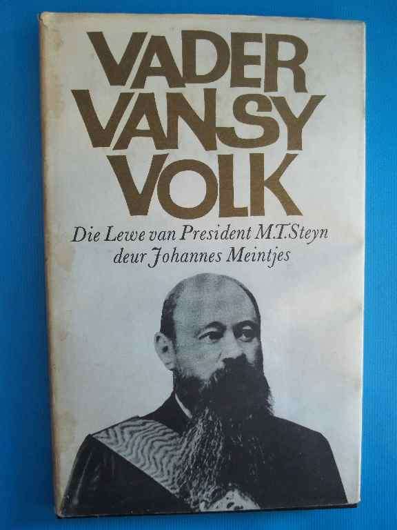 Vader Van Sy Volk (Die Lewe Van Preisdent MT Steyn) - Johannes Meintjies - Tafelberg, 1970