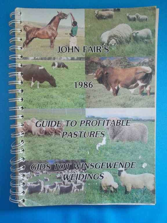 John Fair's 1986 Guide To Profitable Pastures / Gids Tot Winsgewende Weidings