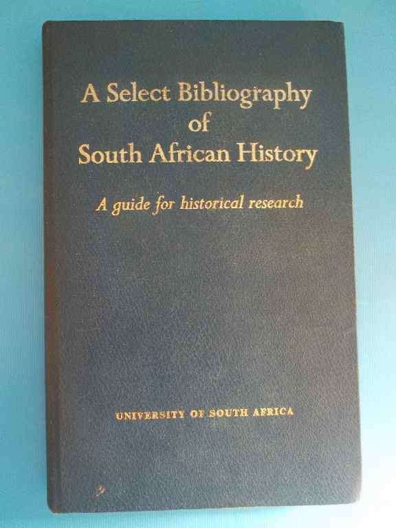 A Select Bibliography Of South African History - CFJ Muller, FA Van Jaarsveld, T Van Wyk, 1966