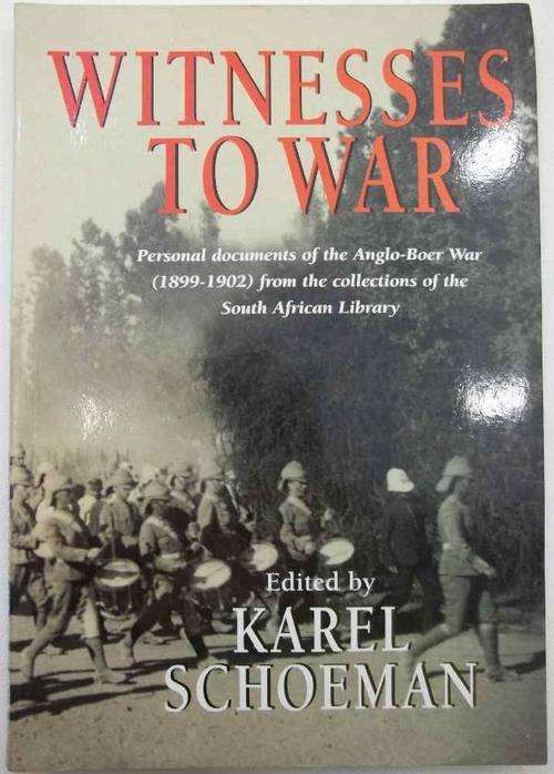 Witnesses To War - Karel Schoeman - Human & Rousseau, 1998