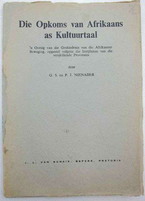 Die Opkoms Van Afrikaans As Kultuurtaal - GS & PJ Nienaber - JL Van Schaik, 1958