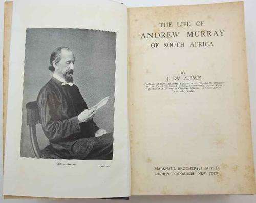 The Life Of Andrew Murray Of South Africa - J du Plessis - Marshall Brothers, 1919