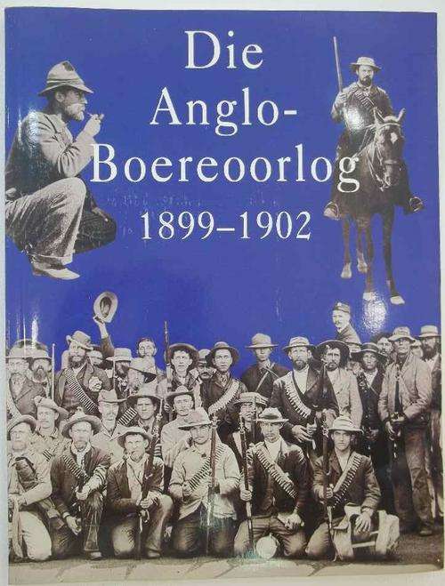 Die Anglo-Boere Oorlog 1899-1902 - Fransjohan Pretorious - Don Nelson, 1985