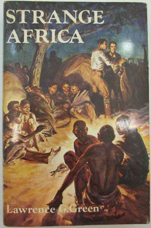 Strange Africa - Lawrence G Green - Howard Timmins, 1974
