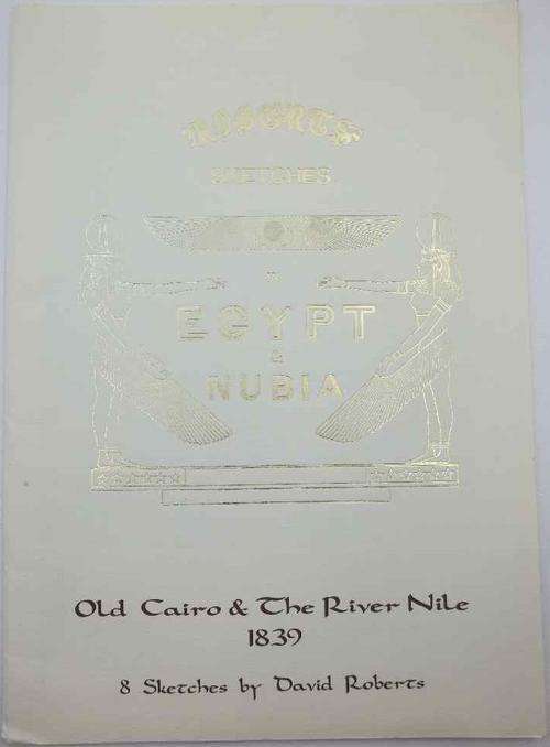 Sketches In Egypt & Nubia: Old Cairo & The River Nile - 8 Sketches By David Roberts