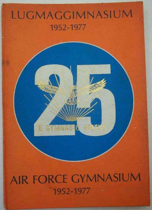 Air Force Gymnasium 1952-1977 / Lugmaggimnasium 1952-1977 Memorial Album / Gedenkblad