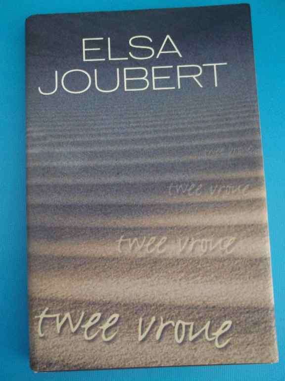 Elsa Joubert - Twee Vroue -Tafelberg, 2002