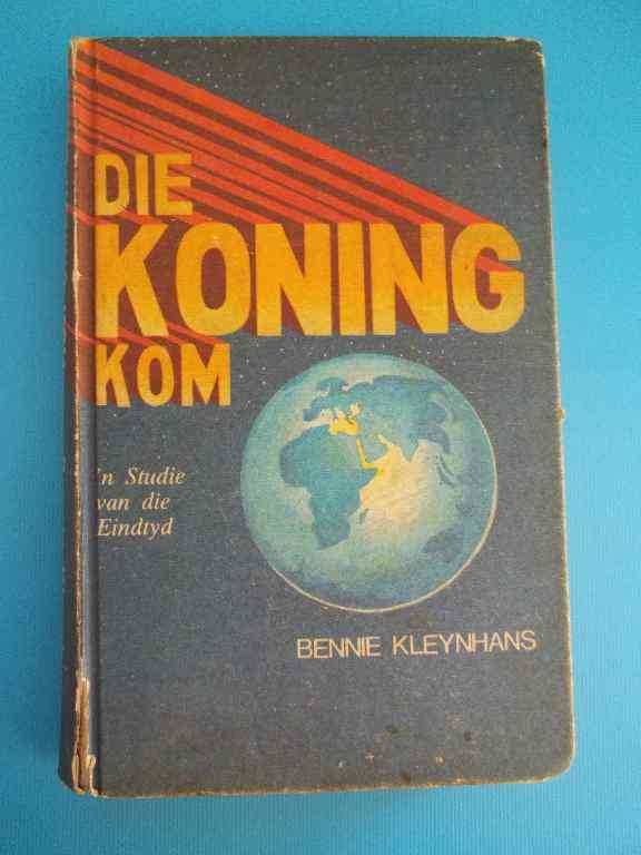 Bennie Kleynhans - Die Koning Kom - Verenigde Gereformeerde Uitgewers, 1982