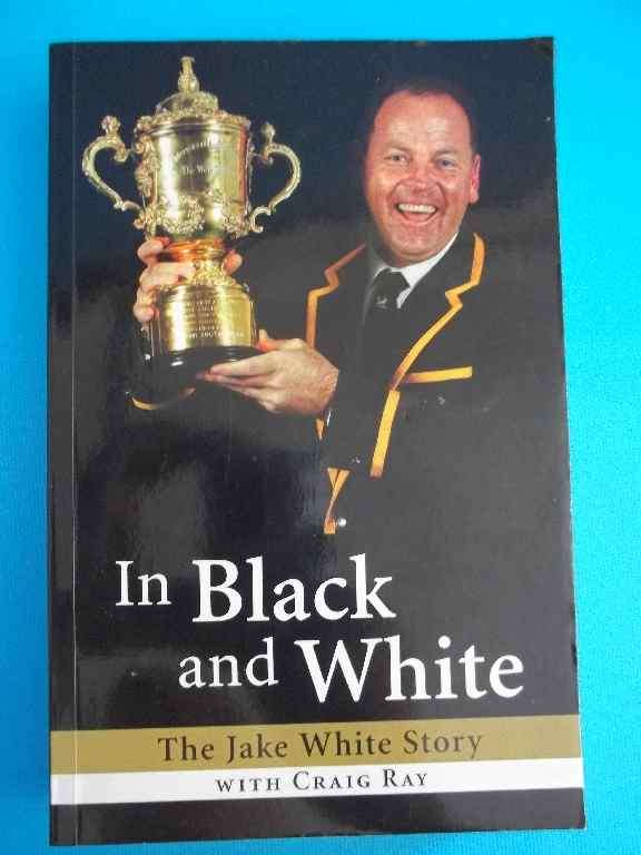 Craig Ray - In Black And White: The Jake White Story - Zebra Press, 2007