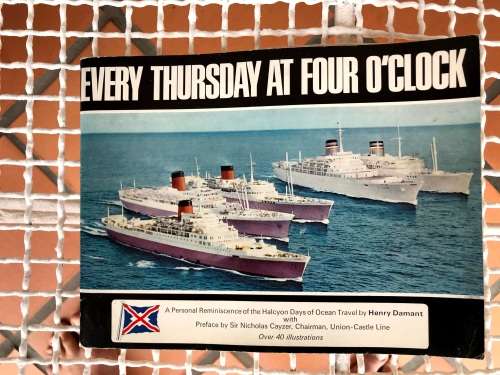Every Thursday at Four o'clock by Henry Damant (of Union Castle relevance)