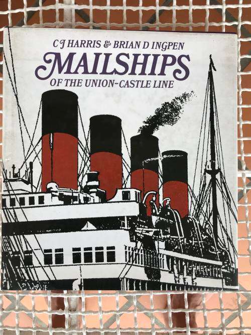 Mailships of the Union-Castle Line by CJ Harris Brian d Ingpen