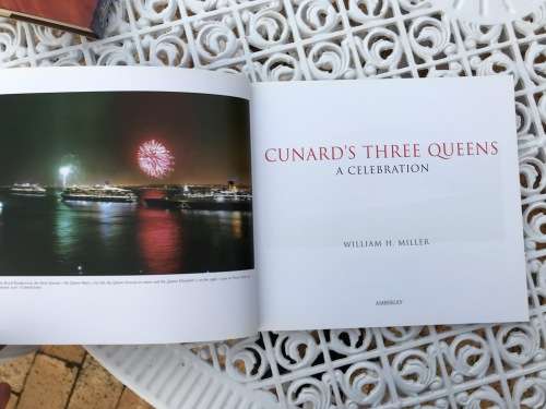 Cunard`s Three Queens A Celebration by William H Miller