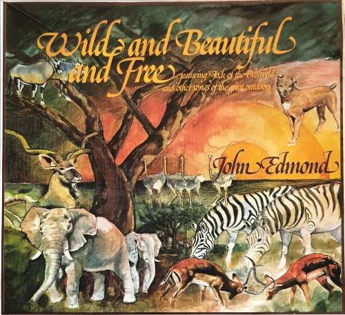 LP,John Edmond,Wild And Beautiful And Free,M:VG+,C:VG+,Label:Map (6).MPL 30005,Press:SA