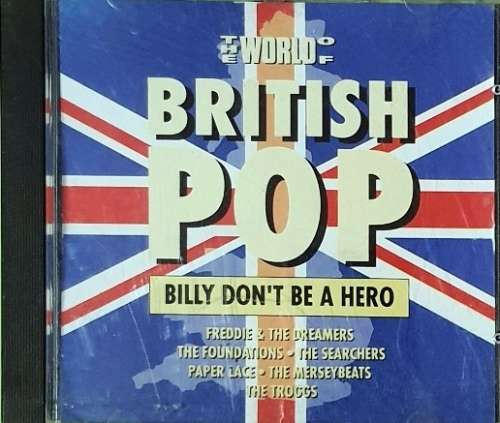 CD,  The world of British pop- Billy don`t be a hero - VG