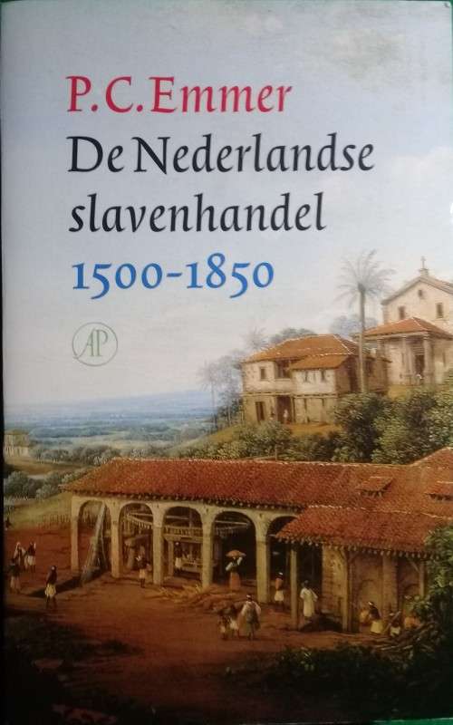 De Nederlandse slavenhandel 1500-1850 / PC Emmer