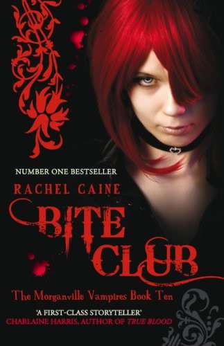 BITE CLUB BY RACHEL CAINE (MORGANVILLE VAMPIRES - 10)