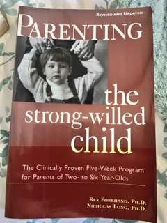 Parenting the Strong-Willed Child: Clinically proven 5-week programme for parents of 2-6-year-olds
