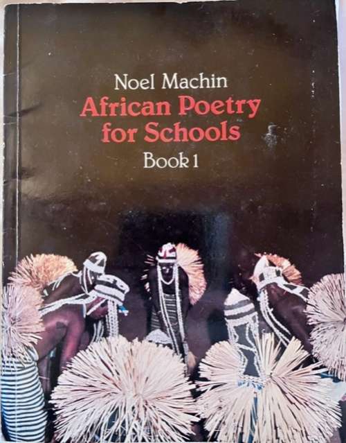 African Poetry for Schools Book 1 - Noel Machin (1990)