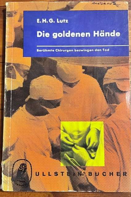 Die Goldenen Hände - Berühmte Chirurgen bezwingen den Tod (1958) - EHG Lutz