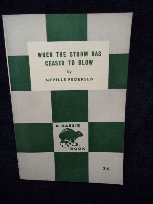 DASSIE BOOKS- WHEN THE STORM HAS CEASED TO BLOW- BY NEVILLE PEDERSEN