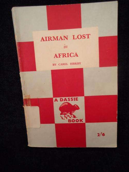 DASSIE BOOKS- AIRMAN LOST IN AFRICA BY CAREL BIRKBY