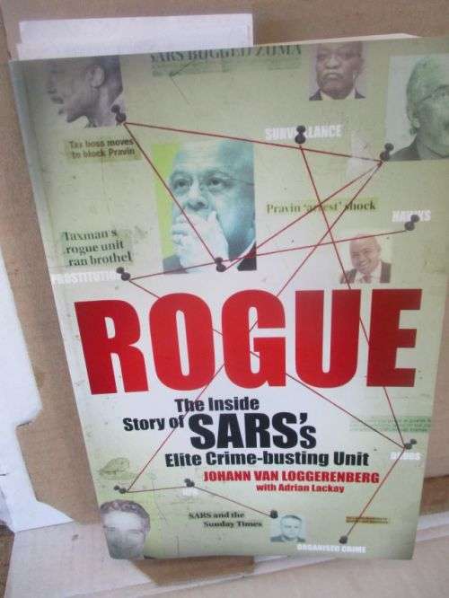 ROGUE;THE INSIDE STORY OF SARS,s ELITE CRIME-BUSTING UNIT---JOHANN VAN LOGGENBERG WITH ADRIAN LACKAY