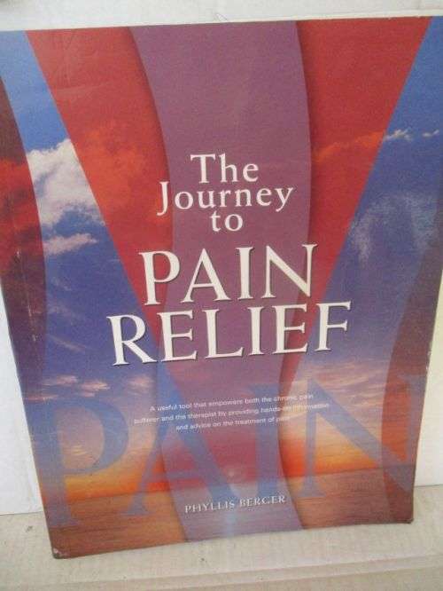 PAIN RELIEF,THE JOURNEY TO---PHYLLIS BERGER