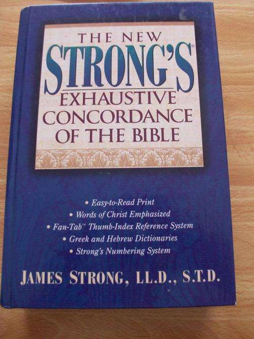 THE NEW STRONG'S EXHAUSTIVE CONCORDANCE OF THE BIBLE---JAMES STRONG.