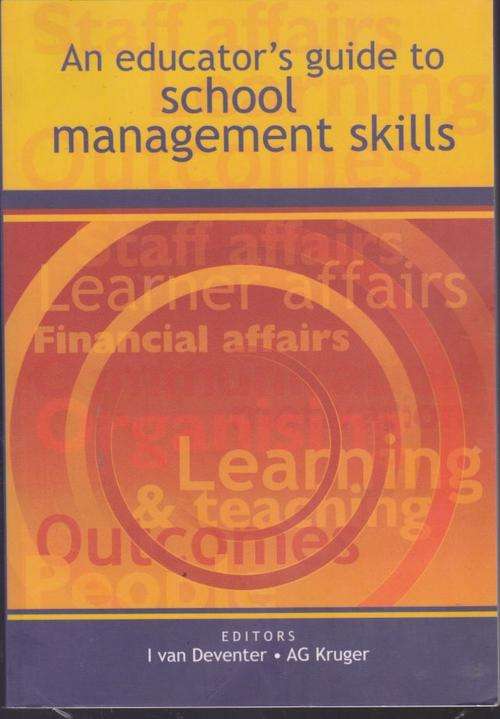 SCHOOL MANAGEMENT SKILLS,AN EDUCATOR'S GUIDE TO ---EDITORS I VAN DEVENTER/AG KRUGER