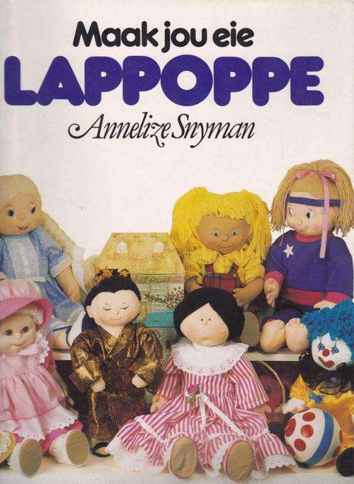 MAAK JOU EIE LAPPOPPE---ANNELIZE SNYMAN