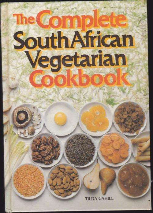 THE COMPLETE SOUTH AFRICAN VEGETARIAN COOKBOOK----TILDA CAHILL