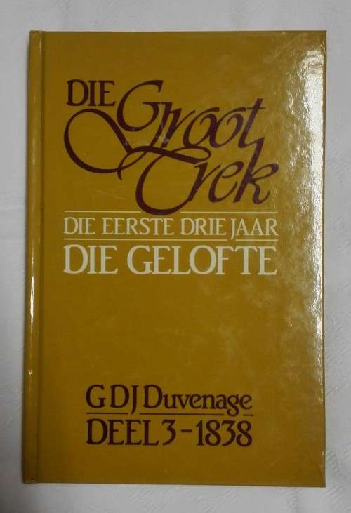 Die Groot Trek: Die Eerste Drie Jaar