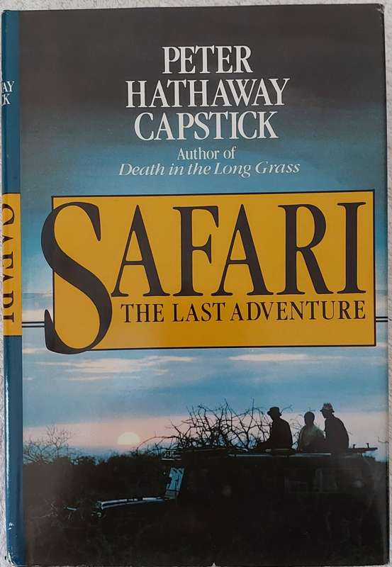 `Safari the last adventure` by P. Hathaway Capstick