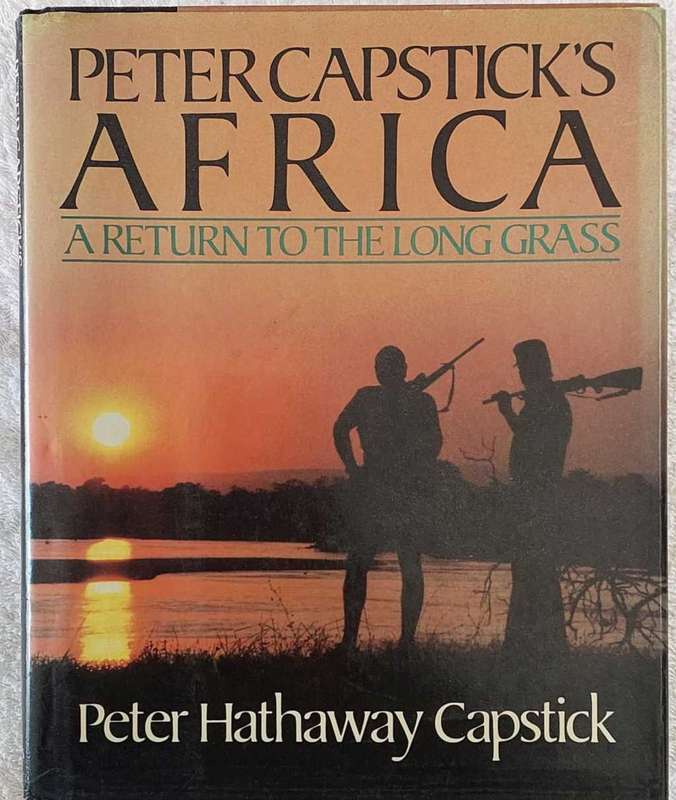 `Peter Capstick`s Africa` by P. Hathaway Capstick
