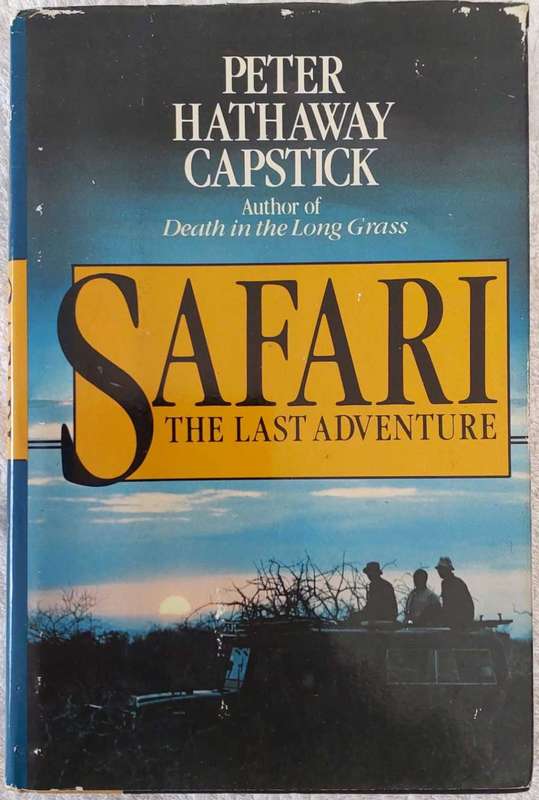 `Safari the last adventure` by P. Hathaway Capstick