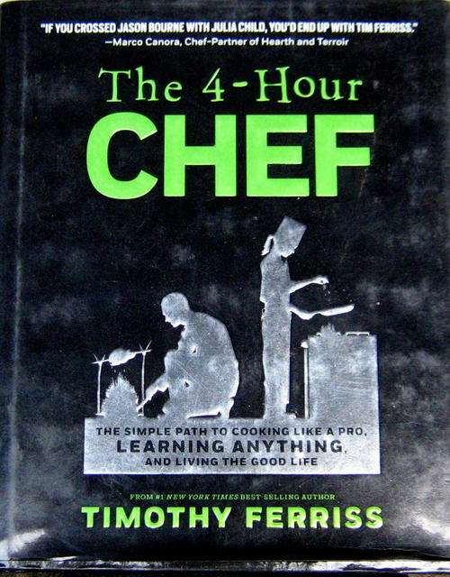 The 4-Hour Chef: The Simple Path to Cooking Like a Pro, Learning Anything, and Living the Good Life