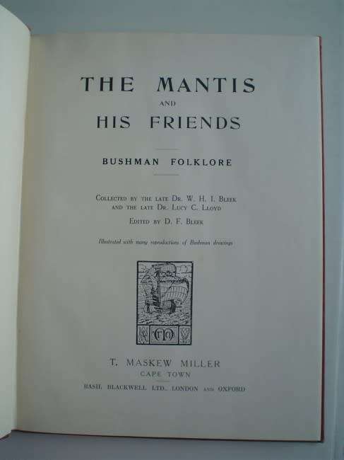 The Mantis and His Friends: Bushman Folklore (Bleek and Lloyd 1923)