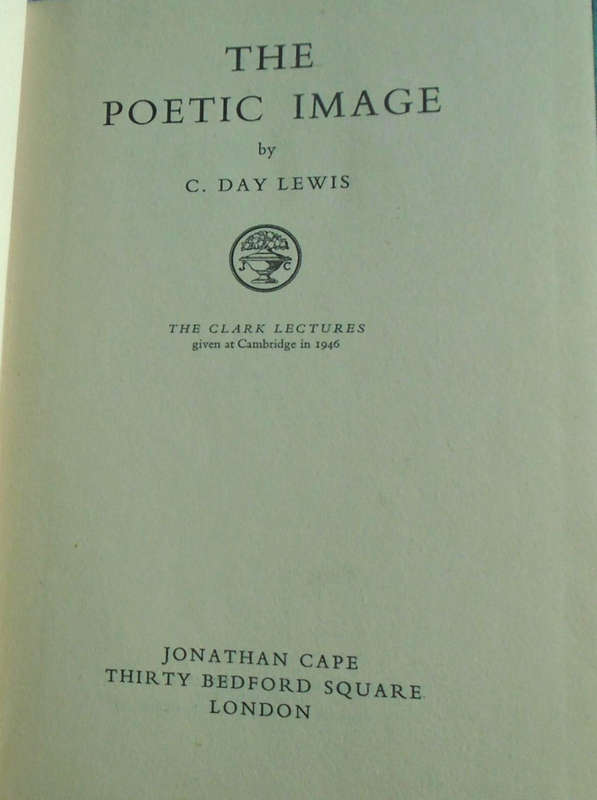 The Poetic Image: The Clark Lectures 1946 - Cecil Day-Lewis
