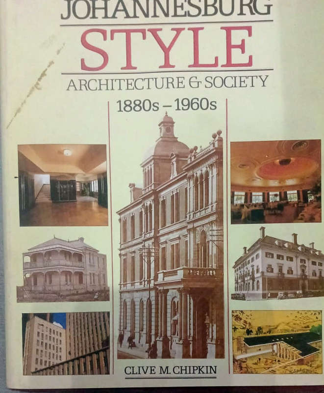 Johannesburg style: Architecture & society, 1880s-1960s