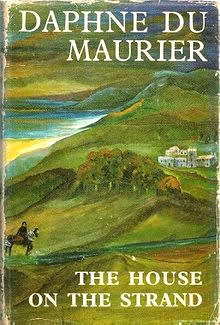 The House on the Strand  -  Daphne Du Maurier (FIRST EDITION)