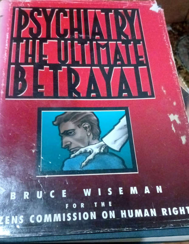 Psychiatry, the Ultimate Betrayal