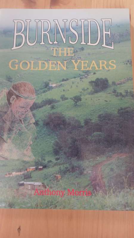 Burnside - The Golden Years (Burnside Valley (near Glencoe, Northern KZN)