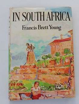 In South Africa by Francis Brett Young 1952