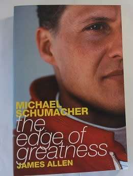 Michael SchumacherThe Edge of Greatness by James Allen