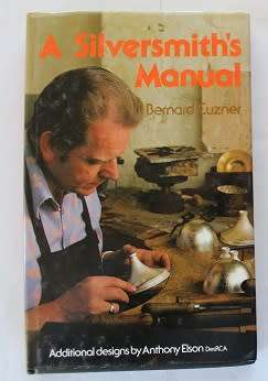 A Silversmith's Manual by Bernard Cuzner