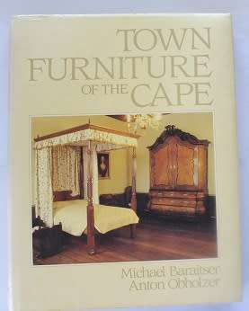 Town Furniture of the Cape by Michael Baraitser and Anton Obholzer